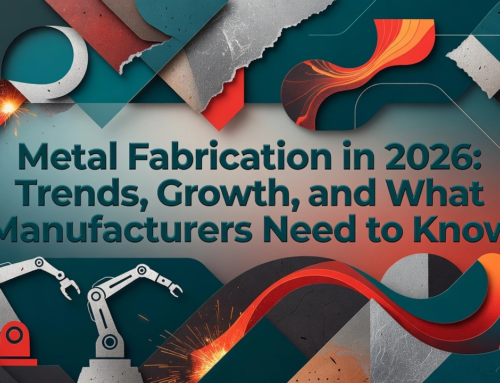 Metal Fabrication in 2026: Trends, Growth, and What Manufacturers Need to Know